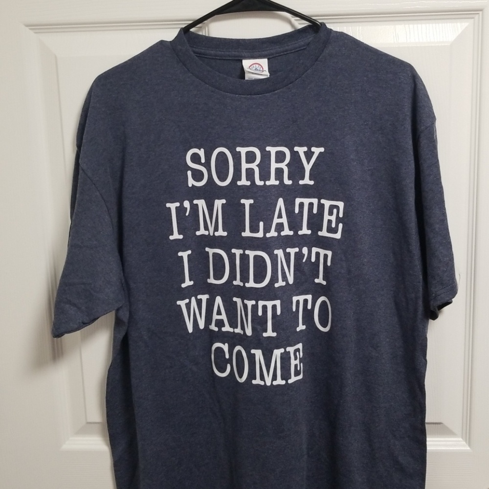 Funny Phrase Graphic Tee Shirt NWOT Unisex